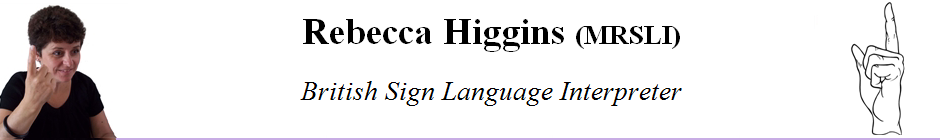 Rebecca Higgins - British Sign Language Interpreter